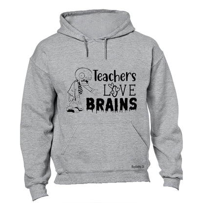Teachers Love Brains - Valentine - Hoodie