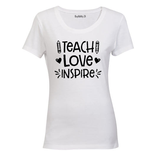 Teach. Love. Inspire - Inspired by Teachers! - Ladies - T-Shirt - BuyAbility