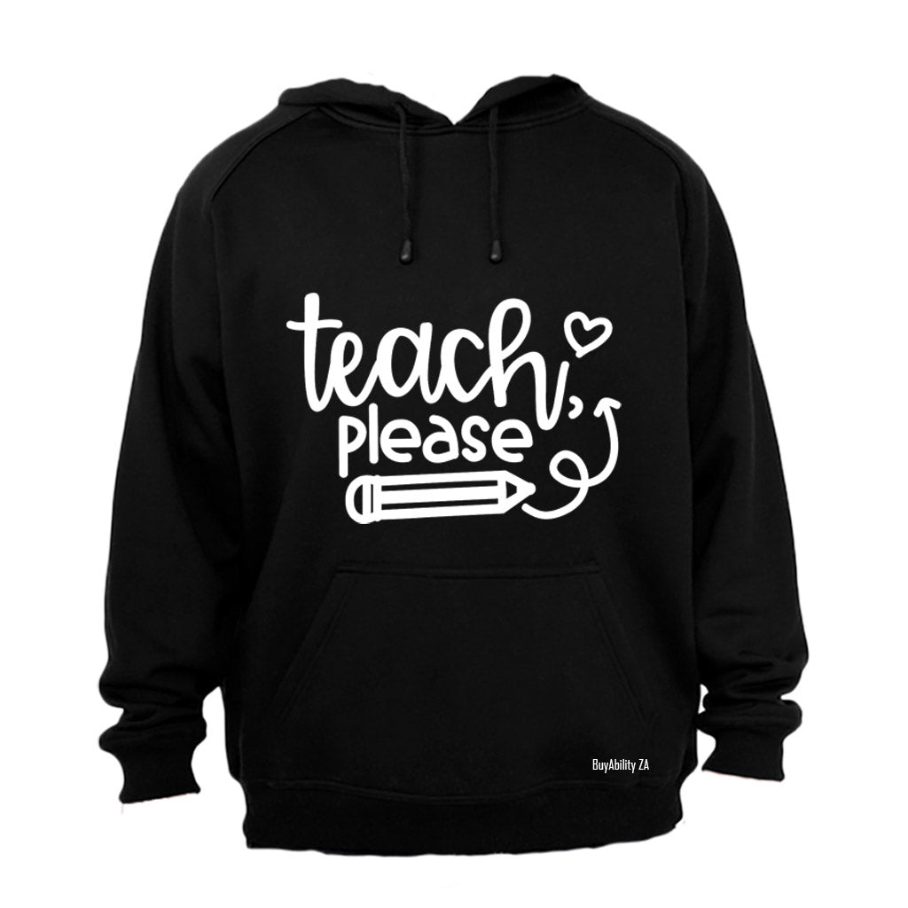 Teach Please - Hoodie