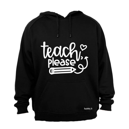 Teach Please - Hoodie