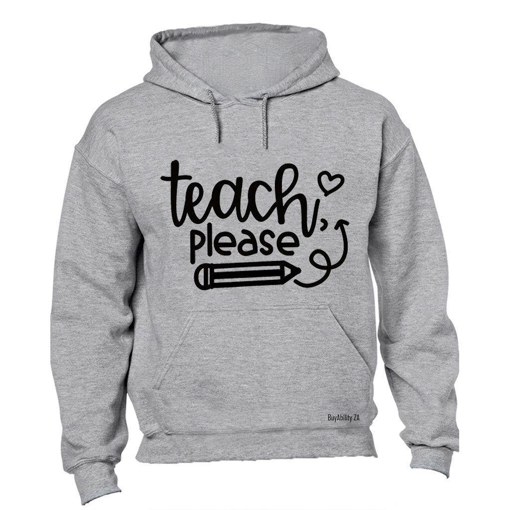 Teach Please - Hoodie