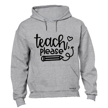 Teach Please - Hoodie