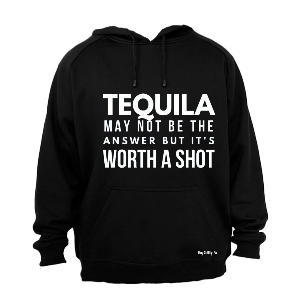 Tequila - It's Worth A Shot - Hoodie