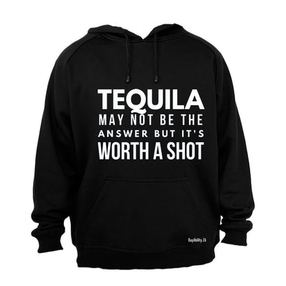 Tequila - It's Worth A Shot - Hoodie