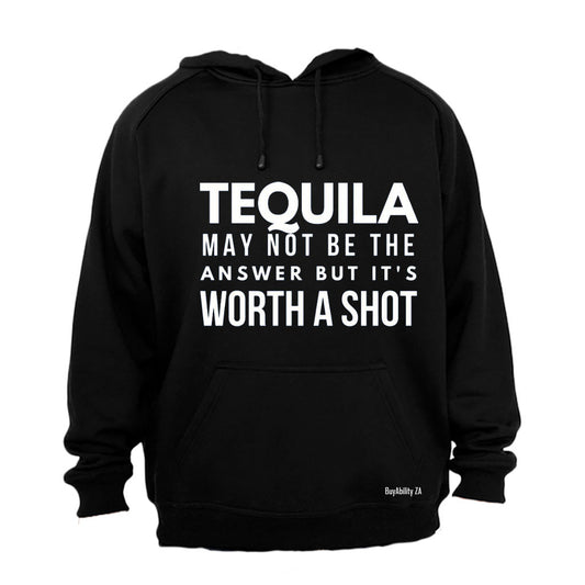 Tequila - It's Worth A Shot - Hoodie