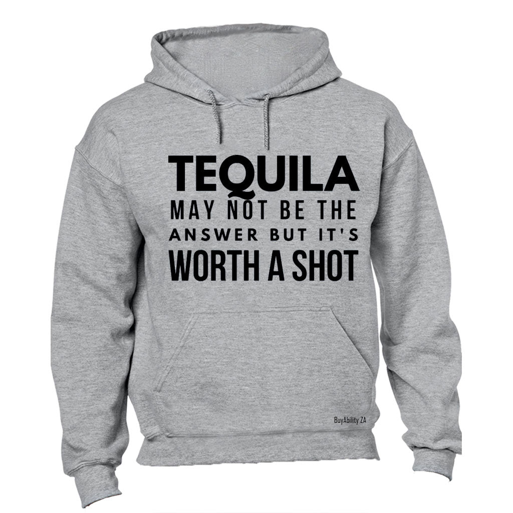 Tequila - It's Worth A Shot - Hoodie