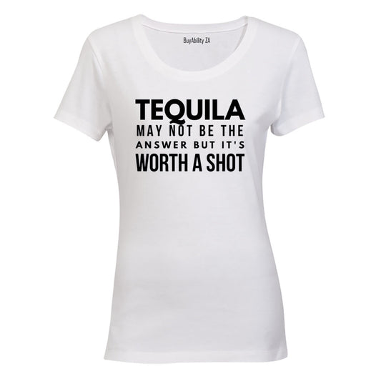 Tequila - It's Worth A Shot - Ladies - T-Shirt