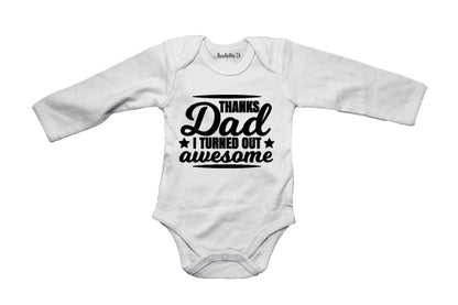 Thanks Dad, I Turned Out Awesome! - Baby Grow