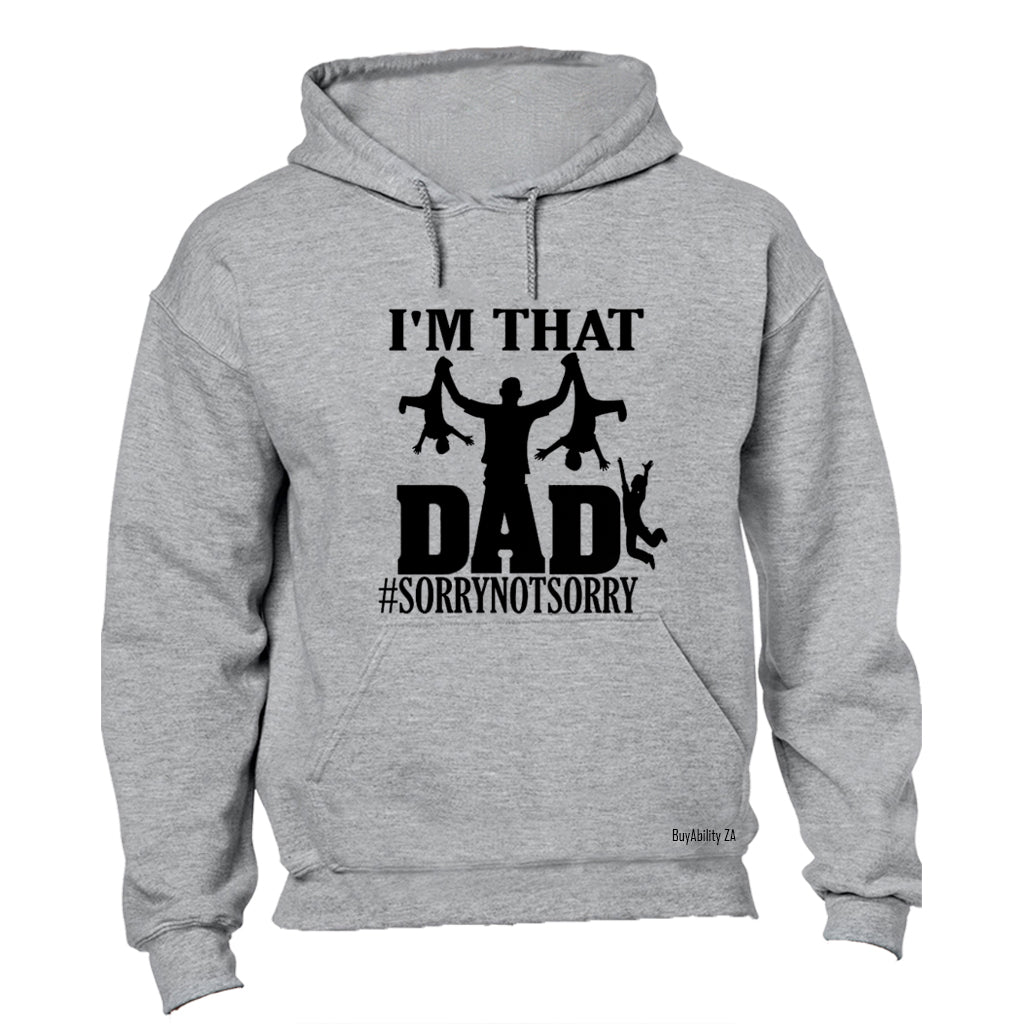That Dad - Not Sorry - Hoodie