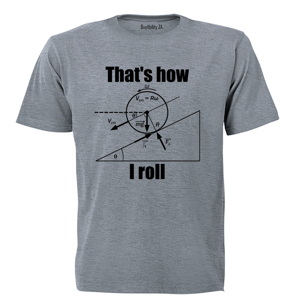 That's How I Roll - Genius - Adults - T-Shirt - BuyAbility