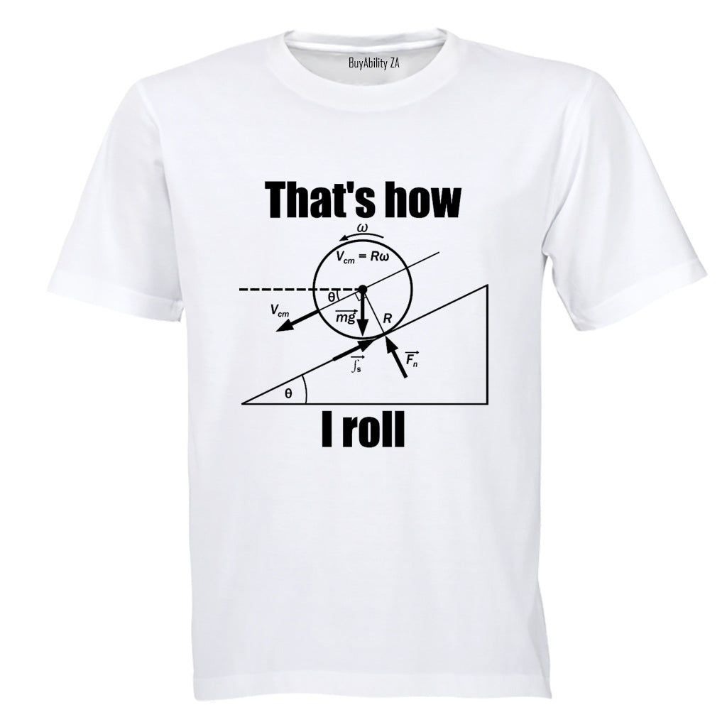 That's How I Roll - Genius - Adults - T-Shirt - BuyAbility