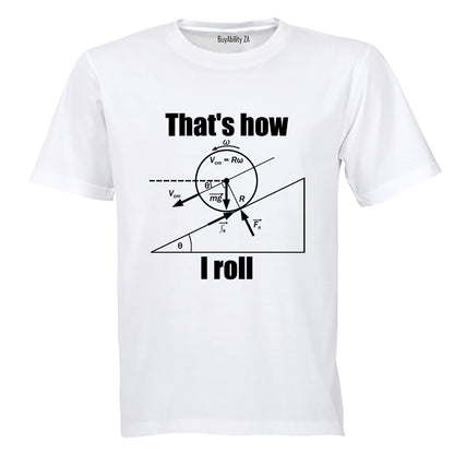 That's How I Roll - Genius - Adults - T-Shirt - BuyAbility