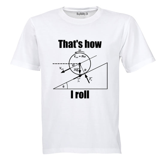 That's How I Roll - Genius - Adults - T-Shirt - BuyAbility