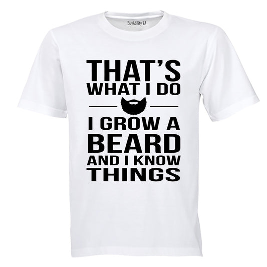 That's What I Do, Grow A Beard - Adults - T-Shirt