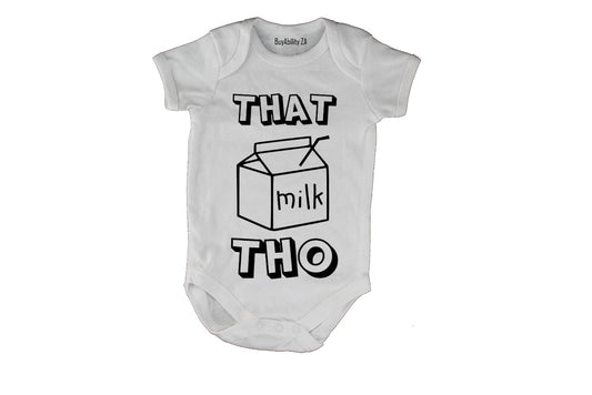 That Milk Tho - Baby Grow