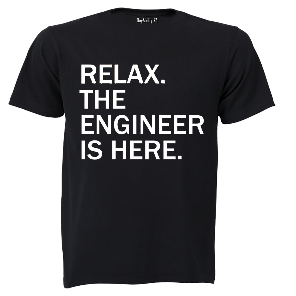 Relax, Engineer is Here - Adults - T-Shirt