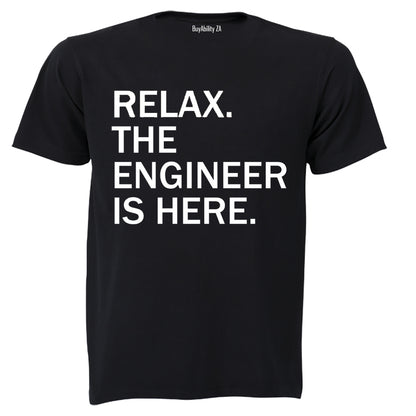Relax, Engineer is Here - Adults - T-Shirt