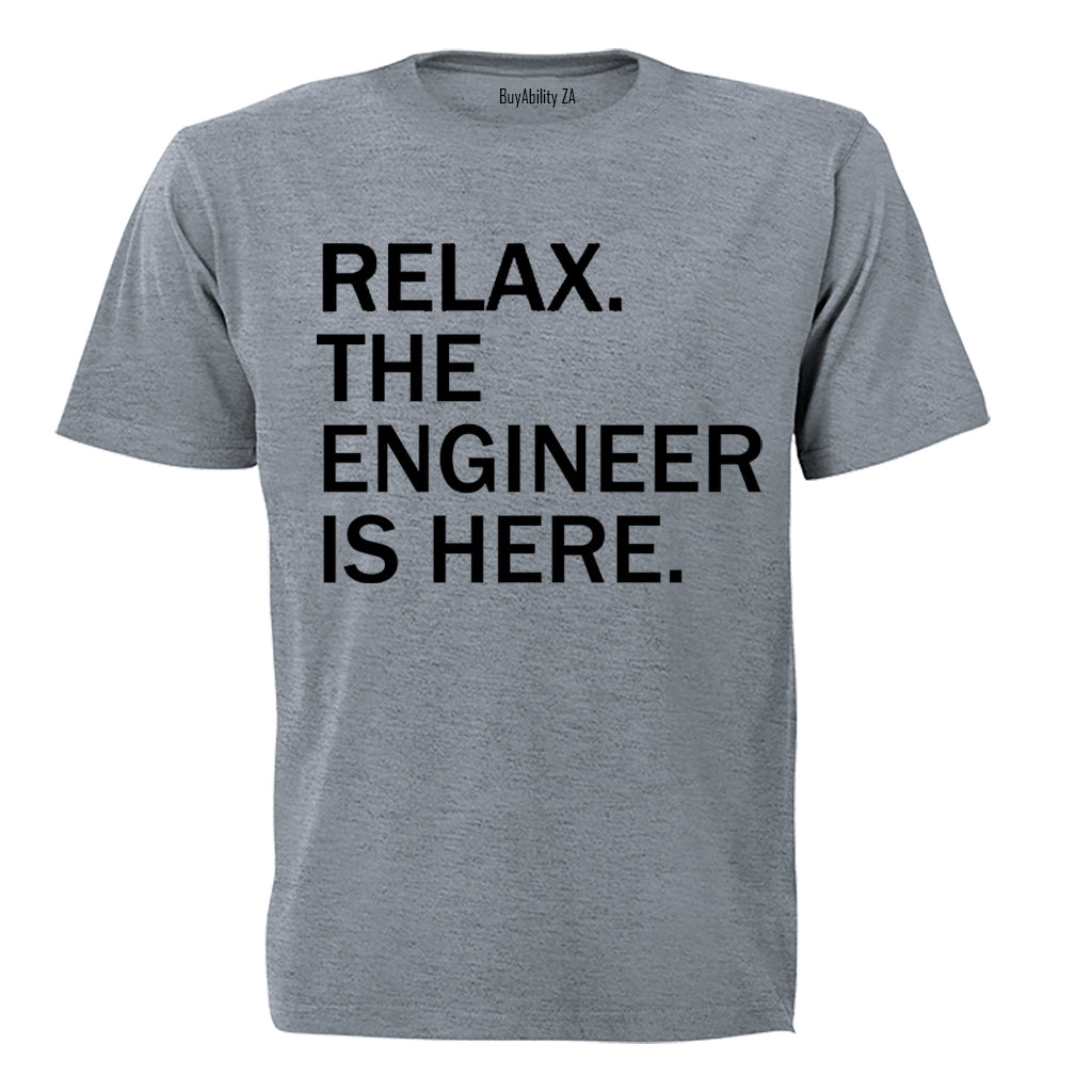 Relax, Engineer is Here - Adults - T-Shirt