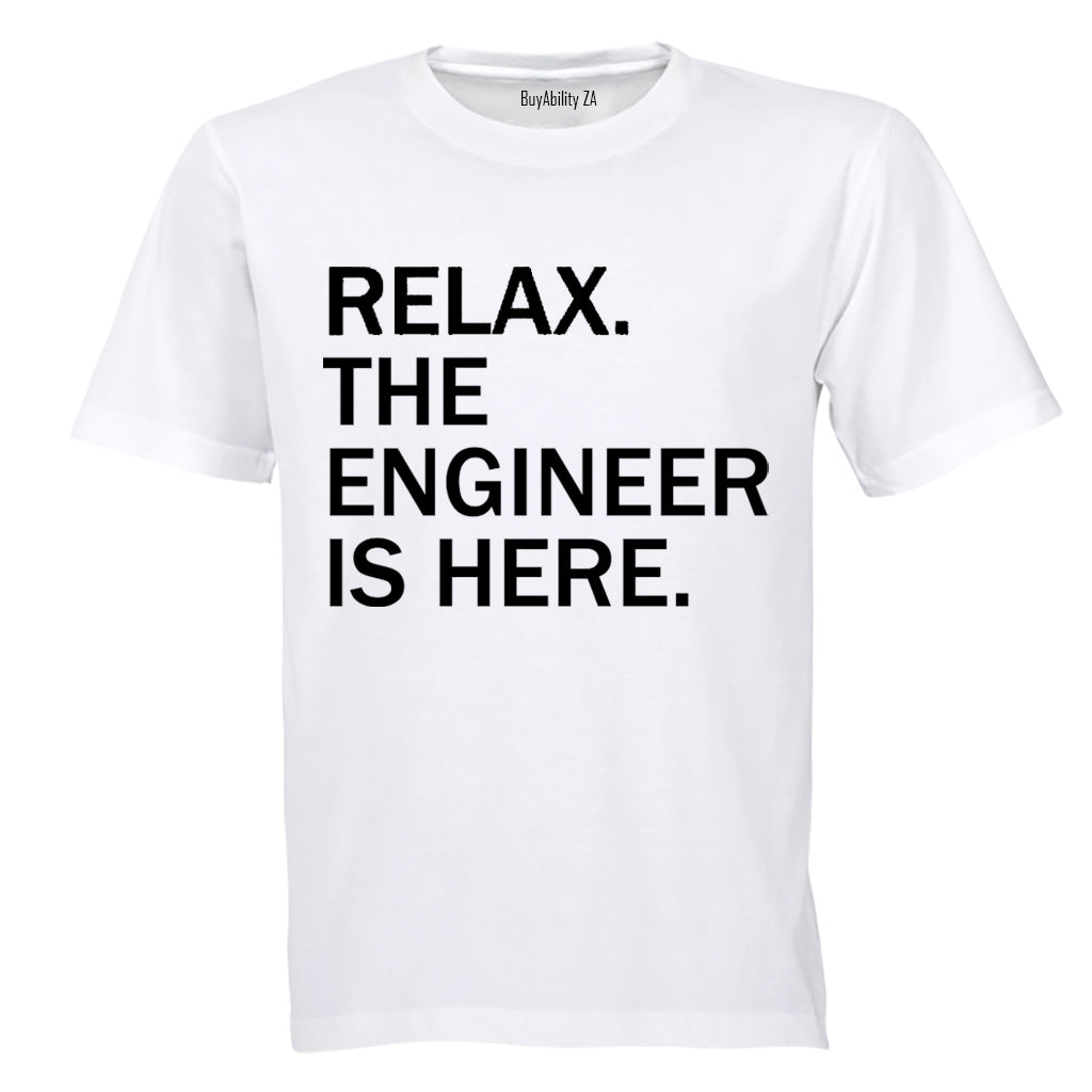 Relax, Engineer is Here - Adults - T-Shirt