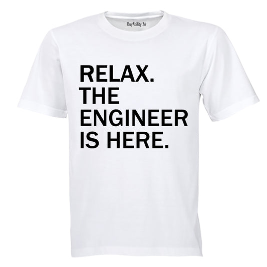 Relax, Engineer is Here - Adults - T-Shirt - BuyAbility