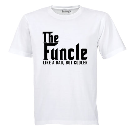 The Funcle - Like A Dad - Adults - T-Shirt - BuyAbility South Africa