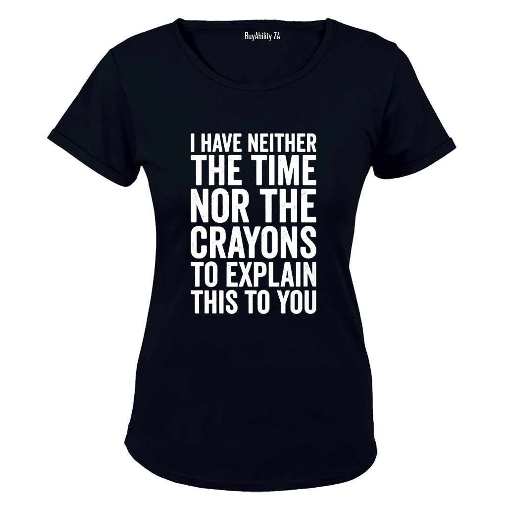The Time Nor The Crayons - Ladies - T-Shirt