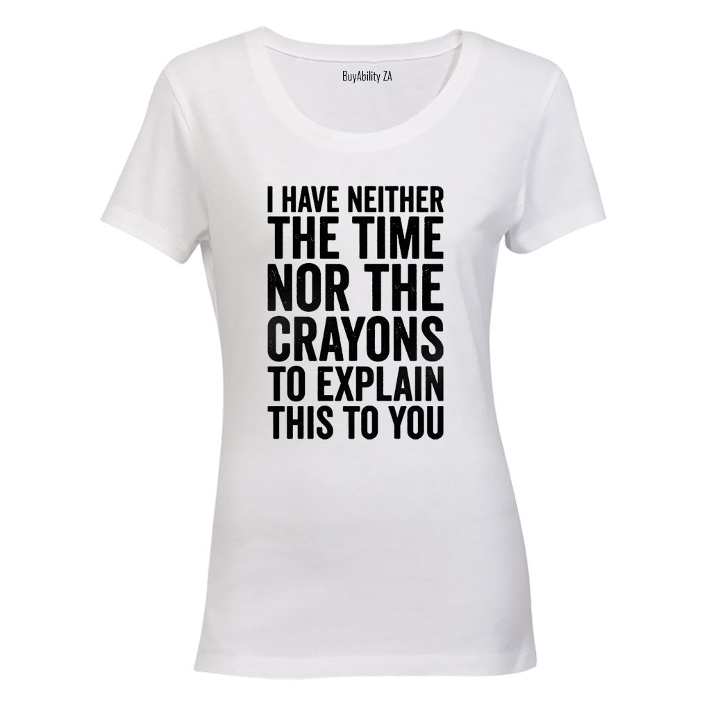 The Time Nor The Crayons - Ladies - T-Shirt