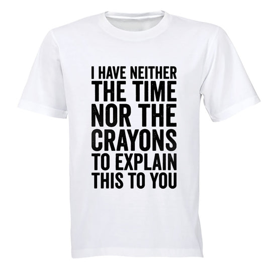 The Time Nor The Crayons - Adults - T-Shirt - BuyAbility South Africa