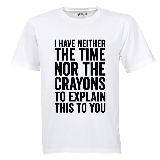 The Time Nor The Crayons - Adults - T-Shirt