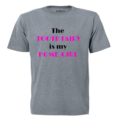 The Tooth Fairy is my Home_Girl - Kids T-Shirt