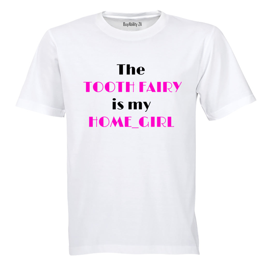 The Tooth Fairy is my Home_Girl - Kids T-Shirt