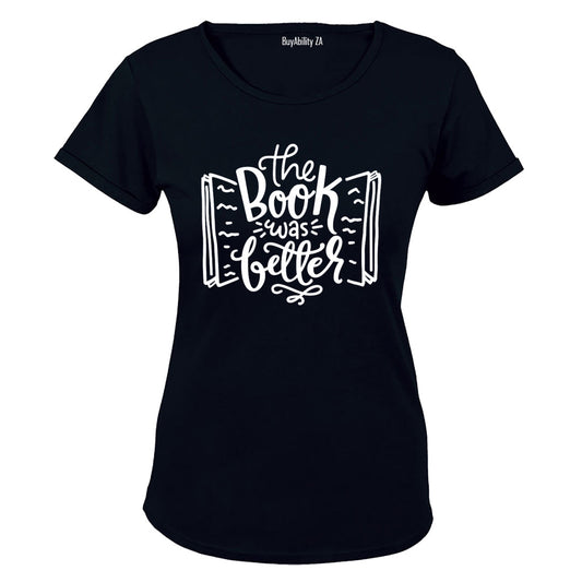 The Book Was Better - Ladies - T-Shirt - BuyAbility