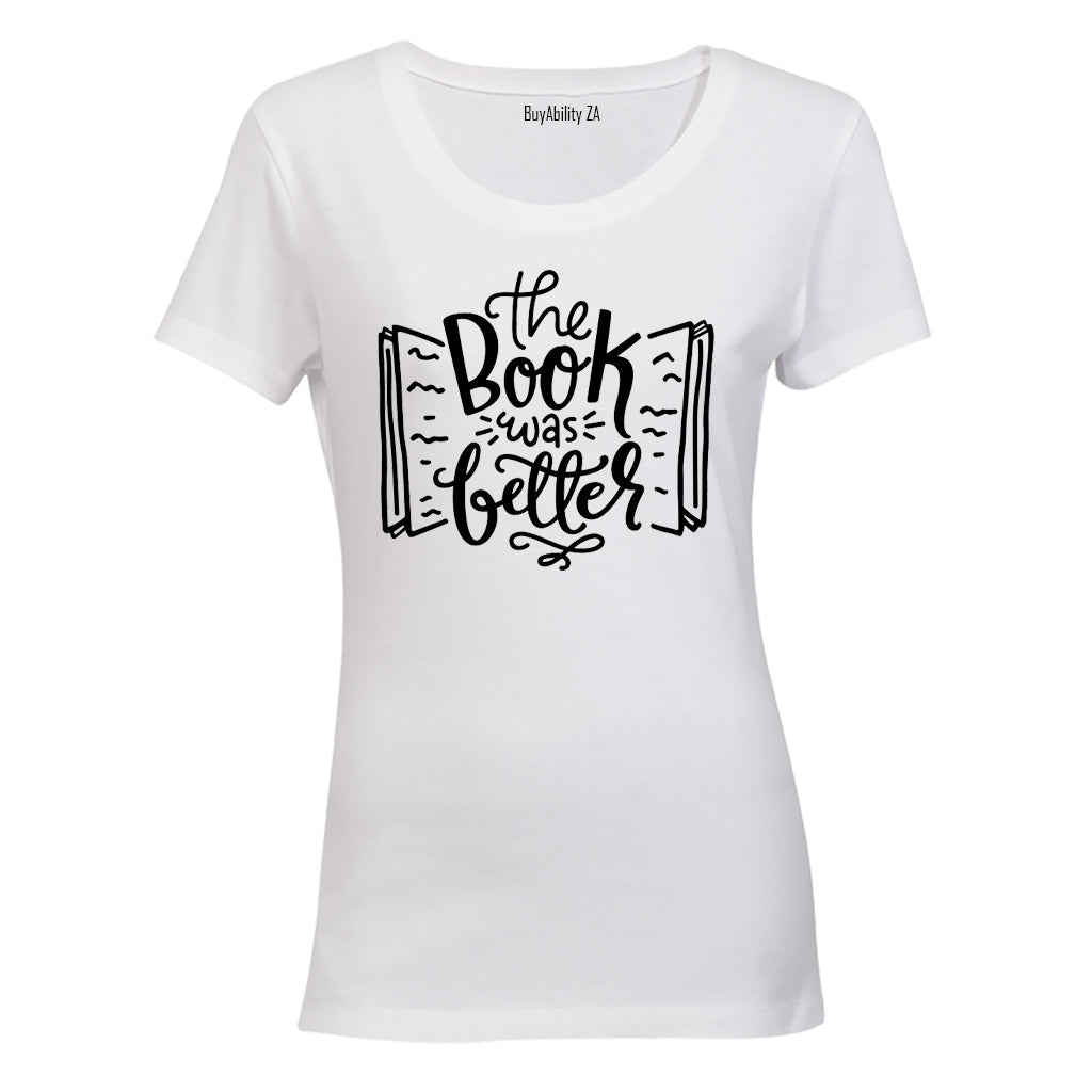 The Book Was Better - Ladies - T-Shirt - BuyAbility