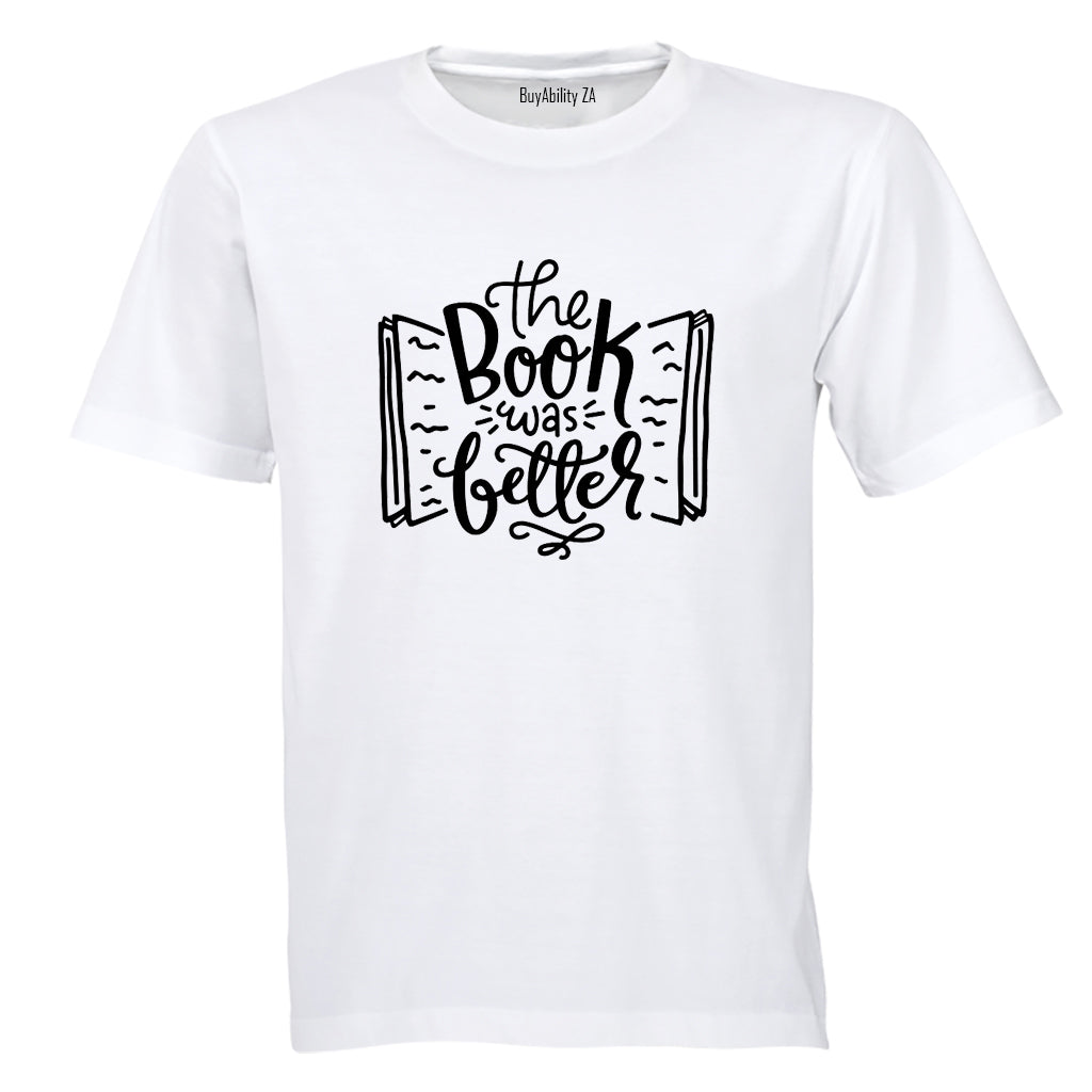 The Book Was Better - Adults - T-Shirt