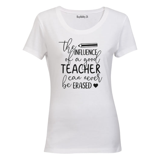 The Influence of a Good Teacher - Inspired by Teachers! - Ladies - T-Shirt