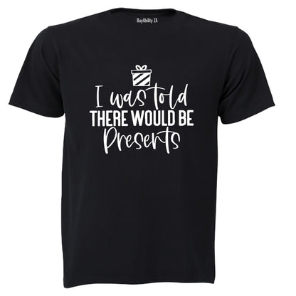There Would Be Presents - Christmas - Adults - T-Shirt - BuyAbility