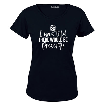 There Would Be Presents - Christmas - Ladies - T-Shirt