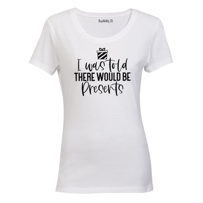 There Would Be Presents - Christmas - Ladies - T-Shirt