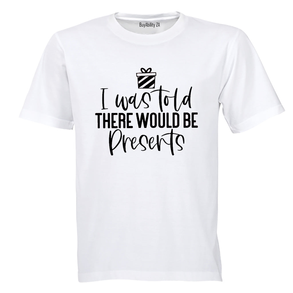 There Would Be Presents - Christmas - Adults - T-Shirt - BuyAbility