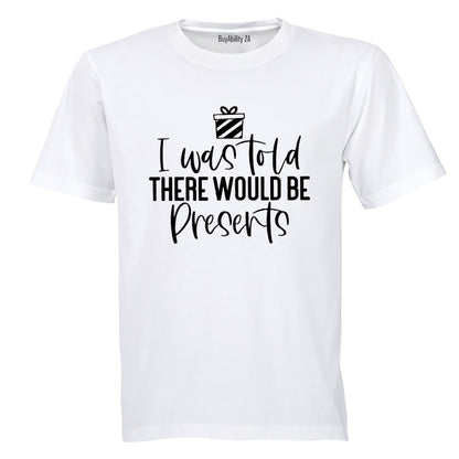There Would Be Presents - Christmas - Adults - T-Shirt - BuyAbility