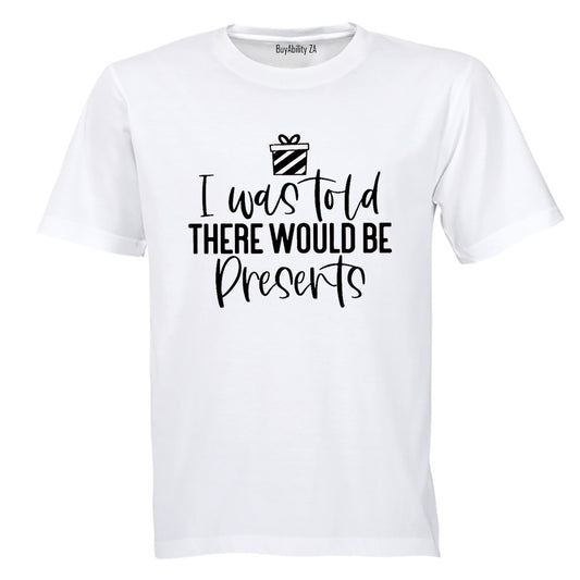 There Would Be Presents - Christmas - Adults - T-Shirt - BuyAbility