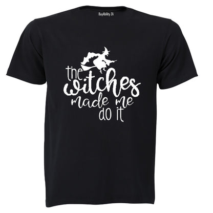 The Witches Made Me Do It - Halloween - Adults - T-Shirt
