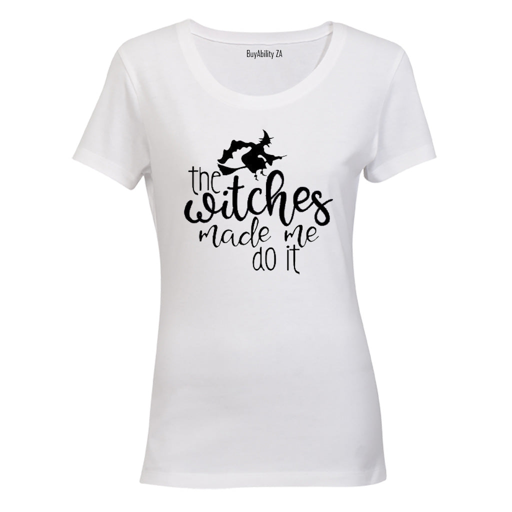 The Witches Made Me Do It - Halloween Inspired - Ladies - T-Shirt