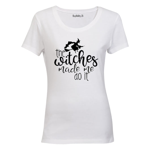 The Witches Made Me Do It - Halloween Inspired - Ladies - T-Shirt