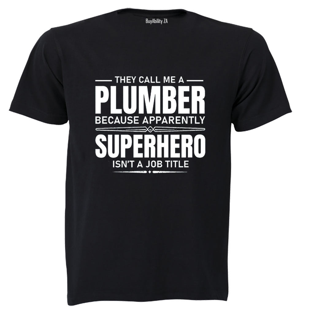 They Call Me A Plumber - Adults - T-Shirt - BuyAbility South Africa