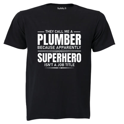They Call Me A Plumber - Adults - T-Shirt - BuyAbility South Africa