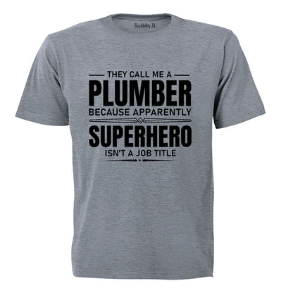 They Call Me A Plumber - Adults - T-Shirt - BuyAbility South Africa