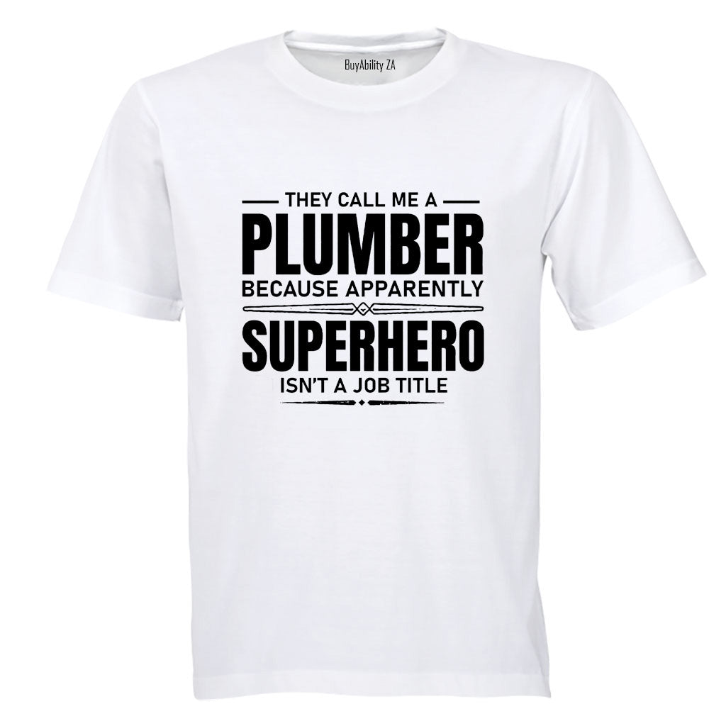 They Call Me A Plumber - Adults - T-Shirt - BuyAbility South Africa