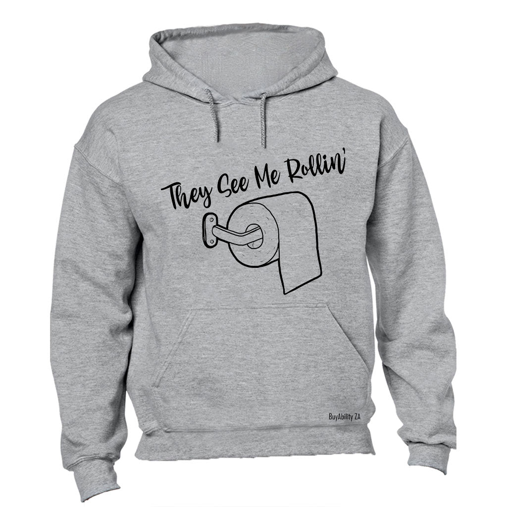 They See Me Rollin'- Toilet Paper - Hoodie