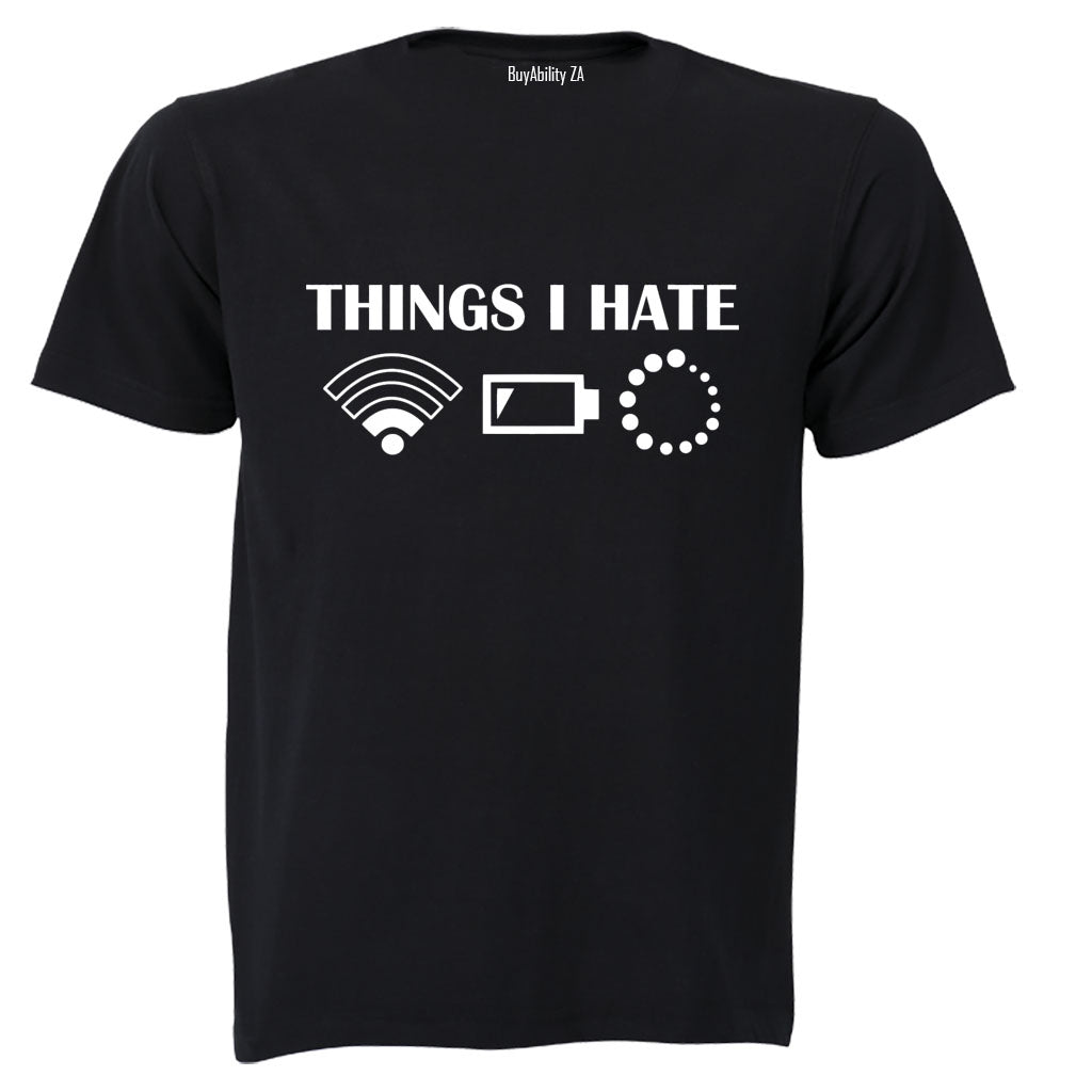 Things I Hate - Adults - T-Shirt